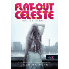 Jessica Park PARK, JESSICA - FLAT OUT CELESTE - CELESTE BOLONDULÁSIG - FÛZÖTT gyermek- és ifjúsági könyv