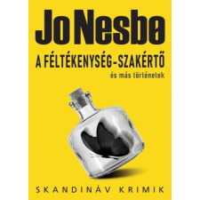 Jo Nesbø - A féltékenység-szakértő és más történetek regény