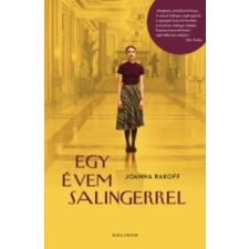 Joanna Rakoff Egy évem Salingerrel irodalom