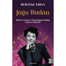 Jóga Budán - Haich Erzsébet és Selvarajan Yesudian regényes története - Időutazó egyéb könyv