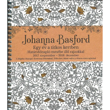 Johanna Basford BASFORD, JOHANNA - EGY ÉV A TITKOS KERTBEN - HATÁRIDÕNAPLÓ MESÉBE ILLÕ RAJZOKKAL 2017. SZEPT. gyermek- és ifjúsági könyv