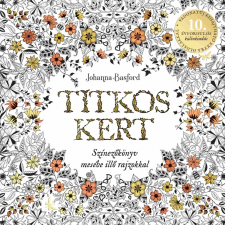 Johanna Basford - Titkos kert - 10 éves jubileum gyermek- és ifjúsági könyv