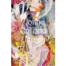  John Galliano: Unseen – Robert Fairer,Claire Wilcox idegen nyelvű könyv