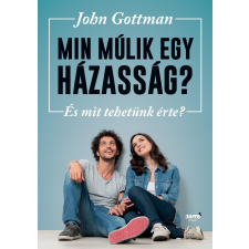 John Gottman GOTTMAN, JOHN - MIN MÚLIK EGY HÁZASSÁG? - ÉS MIT TEHETÜNK ÉRTE? ajándékkönyv