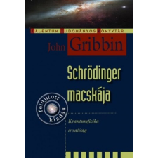 John Gribbin - Schrödinger macskája - Kvantumfizika és valóság egyéb könyv