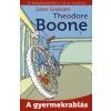 John Grisham THEODORE BOONE 2. - A GYERMEKRABLÁS