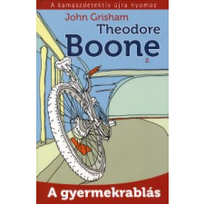 John Grisham THEODORE BOONE 2. - A GYERMEKRABLÁS gyermek- és ifjúsági könyv