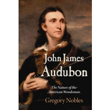  John James Audubon – Gregory Nobles idegen nyelvű könyv