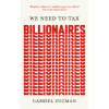 John Murray Press We Need to Tax Billionaires – Gabriel Zucman (Puha kötésű)