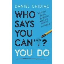 John Murray Press Who Says You Can't? You Do | CHIDIAC  DANIEL egyéb könyv