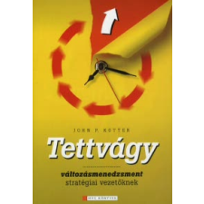 John P. Kotter Tettvágy gazdaság, üzlet