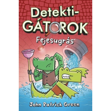 John Patrick Green - DetektiGátorok 2. - Fejesugrás gyermek- és ifjúsági könyv