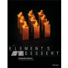 John Wiley &amp; Sons Inc. Elements of Dessert | Francisco J Migoya