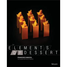 John Wiley &amp; Sons Inc. Elements of Dessert | Francisco J Migoya egyéb könyv