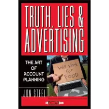 John Wiley &amp; Sons Inc. Truth, Lies, and Advertising | Jon Steel egyéb könyv