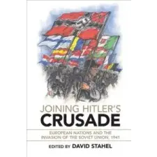  Joining Hitler's Crusade – David Stahel idegen nyelvű könyv