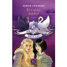  Jók és Rosszak Iskolája 6. - Egy igaz király gyermek- és ifjúsági könyv