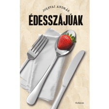 Jolsvai András - ÉDESSZÁJÚAK regény