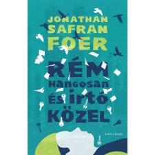 Jonathan Safran Foer Rém hangosan és irtó közel - foer, jonathan safran irodalom