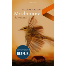 Jordan,Hillary Hillary Jordan - Mudbound - Sárfészek regény