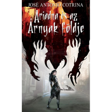  José Antonio Cotrina - Ariadna és az Árnyak földje regény