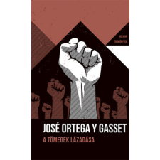 José Ortega y Gasset - A tömegek lázadása - Helikony Zsebkönyvek 79. egyéb könyv