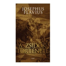 Josephus Flavius A zsidók története történelem
