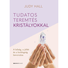 Judy Hall - Tudatos teremtés kristályokkal ezoterika