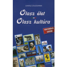 Juhász Zsuzsanna OLASZ ÉLET-OLASZ KULTÚRA /KULTURÁLIS SZÓTÁR nyelvkönyv, szótár