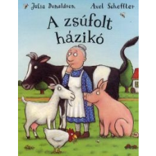 Julia Donaldson, Axel Scheffler A zsúfolt házikó gyermek- és ifjúsági könyv