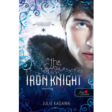 Julie Kagawa - The Iron Knight - Vaslovag - Vastündérek 4. (régi borító) egyéb könyv