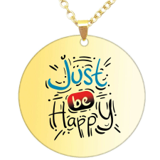 Just be happy medál lánccal, választható több formában és színben medál