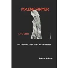  Just one more thing about MYLENE FARMER – Autumn Joanne Autumn idegen nyelvű könyv