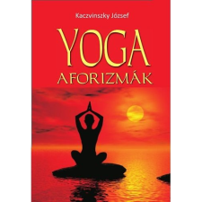 Kaczvinszky József Yoga aforizmák (BK24-126191) ezoterika