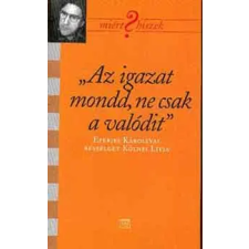 Kairosz Kiadó "Az igazat mondd, ne csak a valódit" antikvárium - használt könyv
