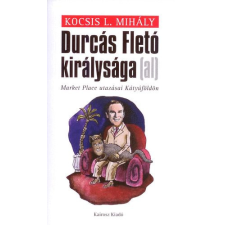 Kairosz Kiadó Durcás Fletó királysága (Market Place utazásai Kátyúföldön) antikvárium - használt könyv