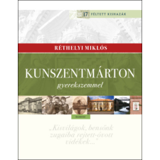 Kairosz Kiadó Kunszentmárton gyerekszemmel történelem