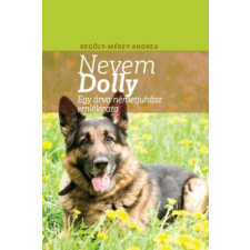 Kairosz Kiadó Nevem Dolly - Egy árva németjuhász emlékirata regény