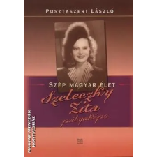 Kairosz Szép magyar élet - Szeleczky Zita pályaképe - ANTIKVÁR antikvárium - használt könyv