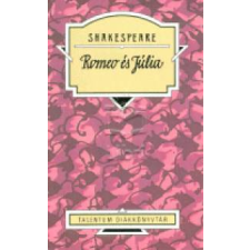 Kaiser László;William Shakespeare ROMEO ÉS JÚLIA - TALENTUM DIÁKKÖNYVTÁR gyermek- és ifjúsági könyv