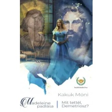 Kakuk Móni - Madeleine padlása - Mit tettél, Demetriosz? regény