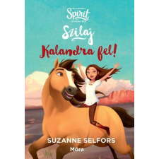  Kalandra fel! - Szilaj, a szabadon száguldó 1. gyermek- és ifjúsági könyv