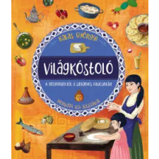 Kalas Györgyi - Világkóstoló - A gőzgombóctól a sáfrányos palacsintáig egyéb könyv