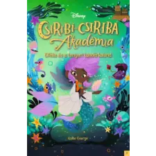 Kallie George - Disney - Csiribí-Csiribá Akadémia 3. - Ofélia és a tengeri tündérkaland gyermek- és ifjúsági könyv