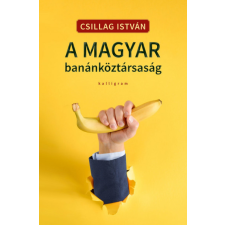 Kalligram A magyar banánköztársaság egyéb könyv