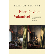 Kalligram Kardos András - Ellenfényben Valamivel irodalom