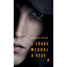 Kalligram Könyv- és Lapkiadó A főhős meghal a végén regény