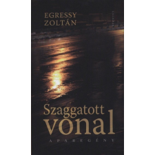 Kalligram Könyv- és Lapkiadó Szaggatott vonal - Aparegény regény