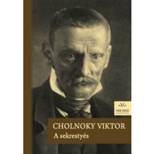 Kalligram Könyvkiadó Cholnoky Viktor - A sekrestyés regény