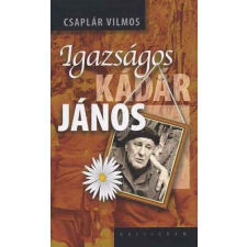 Kalligram Könyvkiadó Igazságos Kádár János regény